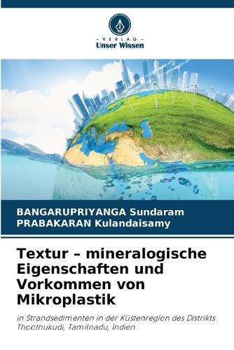 Textur - mineralogische Eigenschaften und Vorkommen von Mikroplastik