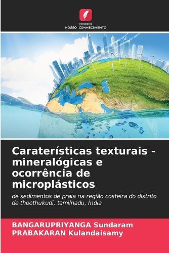 Caraterísticas texturais - mineralógicas e ocorrência de microplásticos