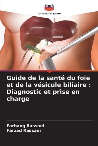 Guide de la santé du foie et de la vésicule biliaire: Diagnostic et prise en charge