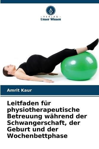 Leitfaden für physiotherapeutische Betreuung während der Schwangerschaft, der Geburt und der Wochenbettphase