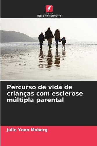 Percurso de vida de crianças com esclerose múltipla parental