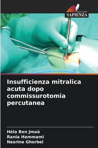 Insufficienza mitralica acuta dopo commissurotomia percutanea