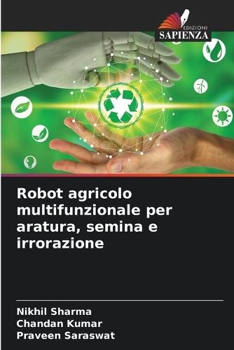 Robot agricolo multifunzionale per aratura, semina e irrorazione