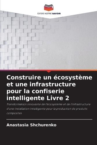 Construire un écosystème et une infrastructure pour la confiserie intelligente Livre 2