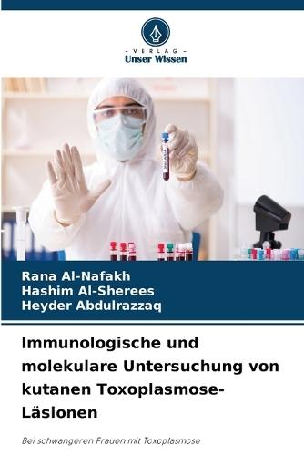 Immunologische und molekulare Untersuchung von kutanen Toxoplasmose-Läsionen
