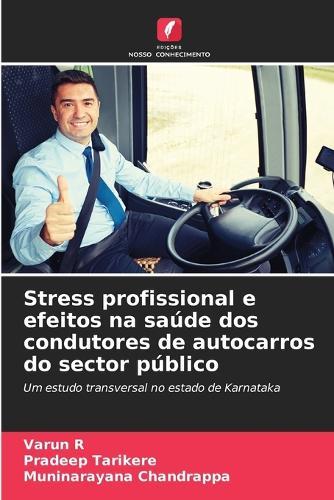 Stress profissional e efeitos na saúde dos condutores de autocarros do sector público