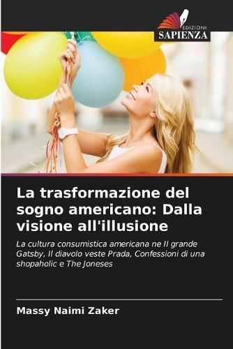 La trasformazione del sogno americano: Dalla visione all'illusione