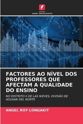 Factores Ao Nível DOS Professores Que Afectam a Qualidade Do Ensino