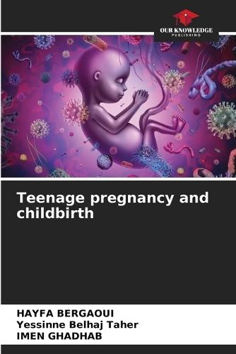 Teenage pregnancy and childbirth