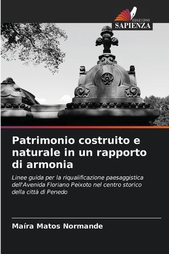 Patrimonio costruito e naturale in un rapporto di armonia