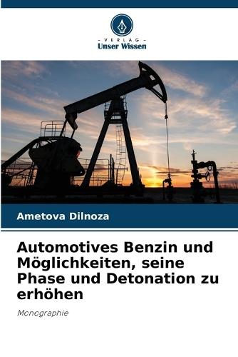 Automotives Benzin und Möglichkeiten, seine Phase und Detonation zu erhöhen