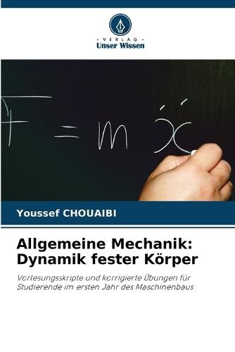 Allgemeine Mechanik: Dynamik fester Körper