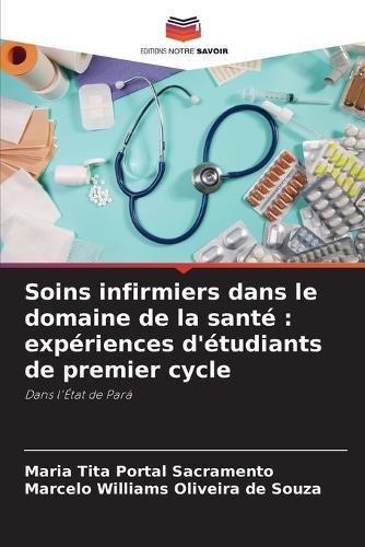 Soins infirmiers dans le domaine de la santé: expériences d'étudiants de premier cycle