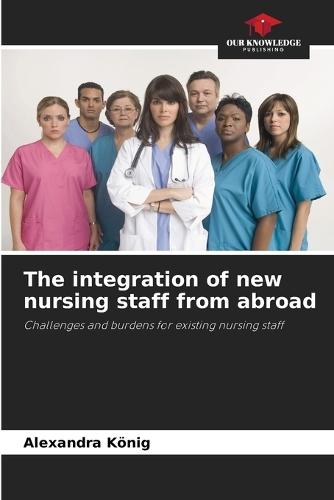 The integration of new nursing staff from abroad