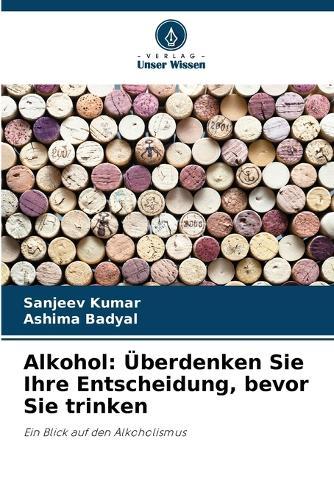 Alkohol: Überdenken Sie Ihre Entscheidung, bevor Sie trinken