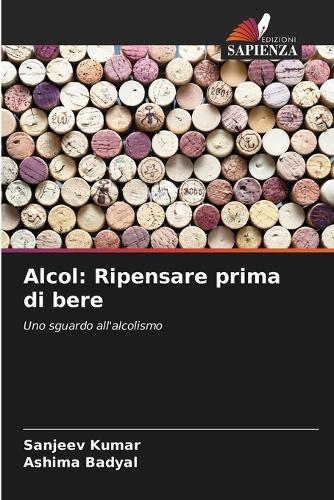 Alcol: Ripensare prima di bere