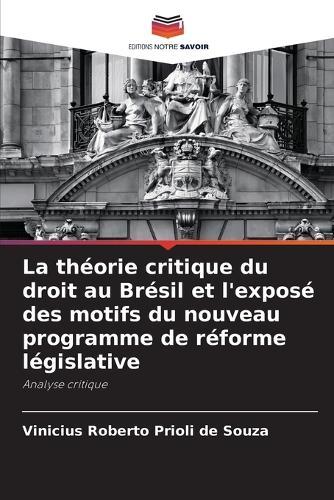 La théorie critique du droit au Brésil et l'exposé des motifs du nouveau programme de réforme législative