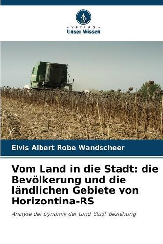 Vom Land in die Stadt: die Bevölkerung und die ländlichen Gebiete von Horizontina-RS