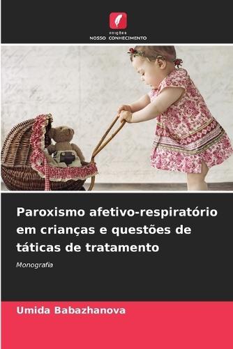 Paroxismo afetivo-respiratório em crianças e questões de táticas de tratamento