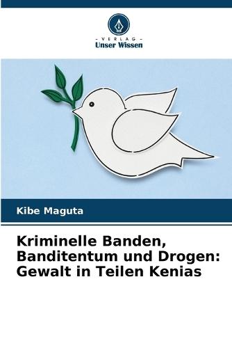 Kriminelle Banden, Banditentum und Drogen: Gewalt in Teilen Kenias