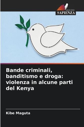 Bande criminali, banditismo e droga: violenza in alcune parti del Kenya