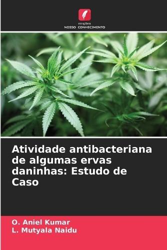 Atividade antibacteriana de algumas ervas daninhas: Estudo de Caso