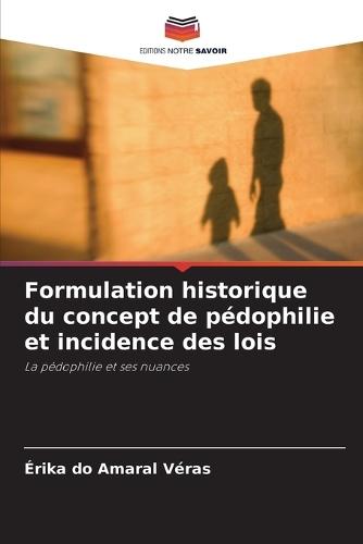 Formulation historique du concept de pédophilie et incidence des lois