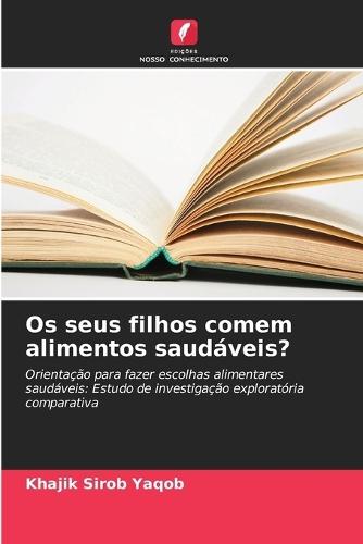 Os seus filhos comem alimentos saudáveis?