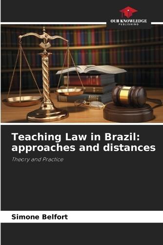 Teaching Law in Brazil: approaches and distances