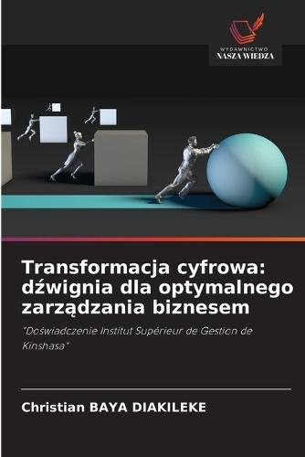 Transformacja cyfrowa: dźwignia dla optymalnego zarządzania biznesem