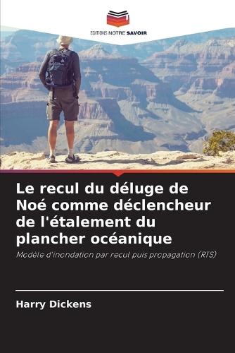 Le recul du déluge de Noé comme déclencheur de l'étalement du plancher océanique