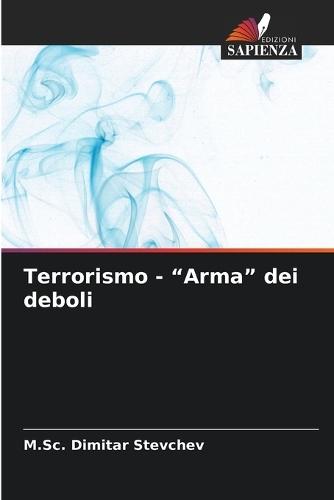 Terrorismo - ""Arma"" dei deboli