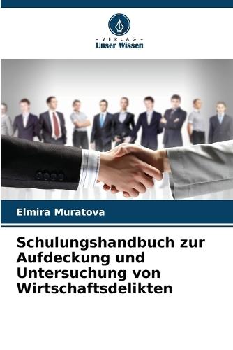 Schulungshandbuch zur Aufdeckung und Untersuchung von Wirtschaftsdelikten