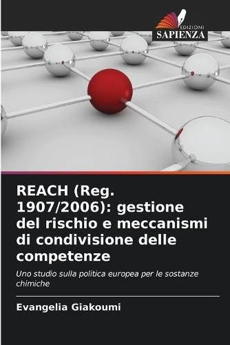 REACH (Reg. 1907/2006): gestione del rischio e meccanismi di condivisione delle competenze