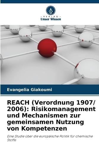 REACH (Verordnung 1907/ 2006): Risikomanagement und Mechanismen zur gemeinsamen Nutzung von Kompetenzen
