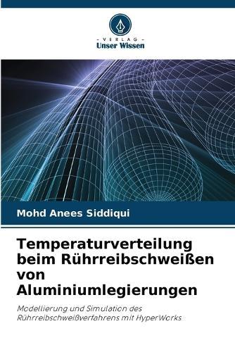Temperaturverteilung beim Rührreibschweißen von Aluminiumlegierungen