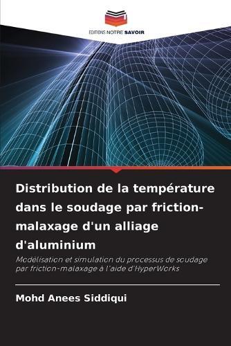 Distribution de la température dans le soudage par friction-malaxage d'un alliage d'aluminium