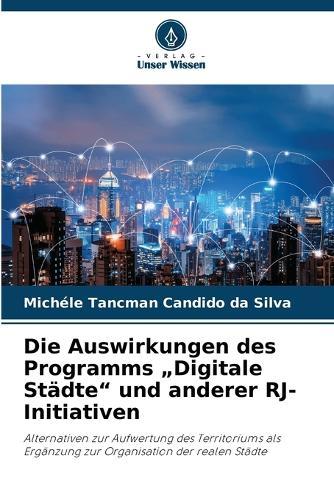 Die Auswirkungen des Programms ""Digitale Städte"" und anderer RJ-Initiativen