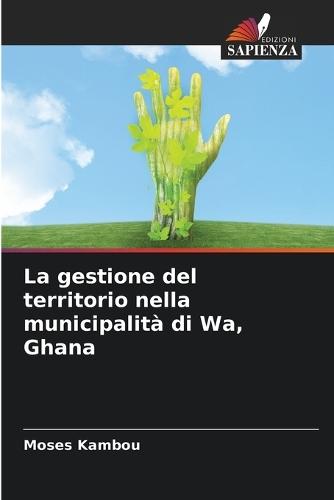 La gestione del territorio nella municipalità di Wa, Ghana