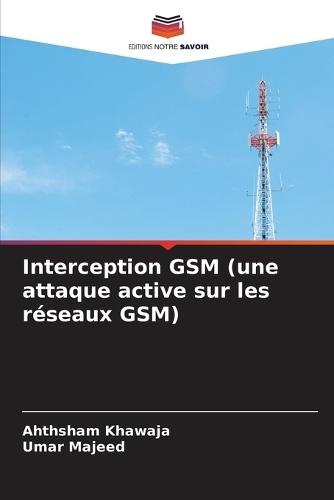 Interception GSM (une attaque active sur les réseaux GSM)