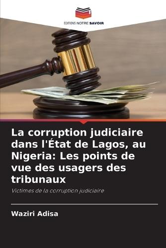 La corruption judiciaire dans l'État de Lagos, au Nigeria: Les points de vue des usagers des tribunaux