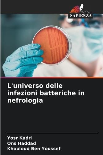 L'universo delle infezioni batteriche in nefrologia