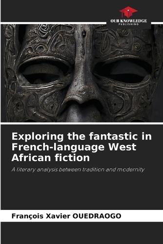 Exploring the fantastic in French-language West African fiction