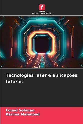 Tecnologias laser e aplicações futuras