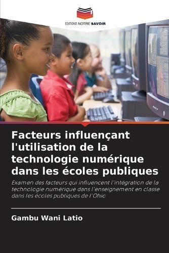 Facteurs influençant l'utilisation de la technologie numérique dans les écoles publiques