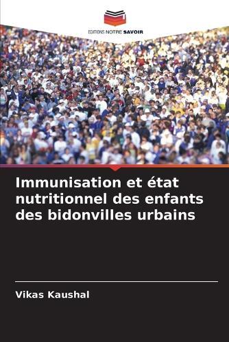 Immunisation et état nutritionnel des enfants des bidonvilles urbains