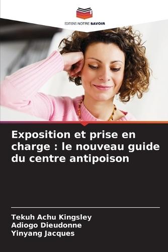 Exposition et prise en charge: le nouveau guide du centre antipoison
