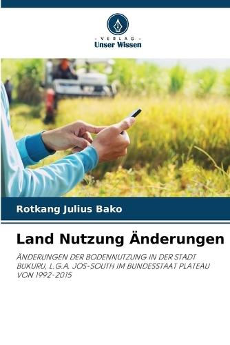 Land Nutzung Änderungen