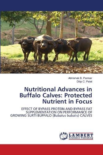 Nutritional Advances in Buffalo Calves: Protected Nutrient in Focus