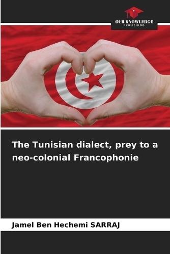 The Tunisian dialect, prey to a neo-colonial Francophonie